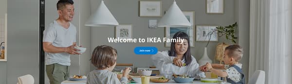 The club that brings your ideas to life
Some clubs are for the select few, but IKEA Family is for you and everyone who wants to make life at home better. From those whose homes are their passion, to those who are just starting out and need a helping hand. Just by being a member, you’ll receive IKEA Family rewards, discounts, experiences and a few surprises all year round. Because we know it’s nice to feel appreciated.