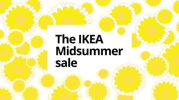 The IKEA Midsummer sale. 