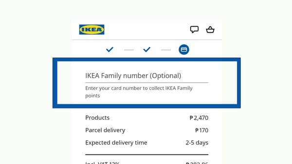 Tip: IKEA Family members earn points from shopping online.

Don't forget to enter your IKEA Family Membership ID before clicking the payment confirmation button. If you're not a member yet, sign-up here.