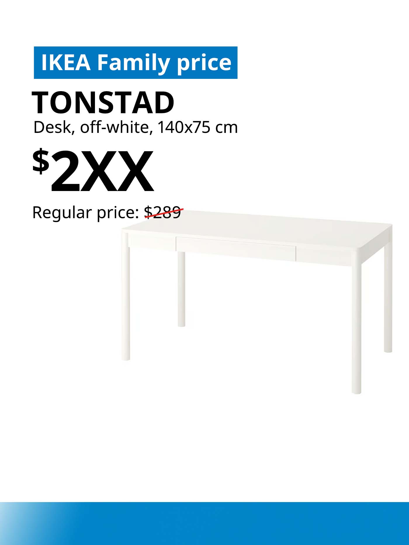 TONSTAD desk, off-white, 140x75 cm, IKEA Family price, $239. Offer valid from 12-14 Dec 2025. IKEA 12.12 SALE 