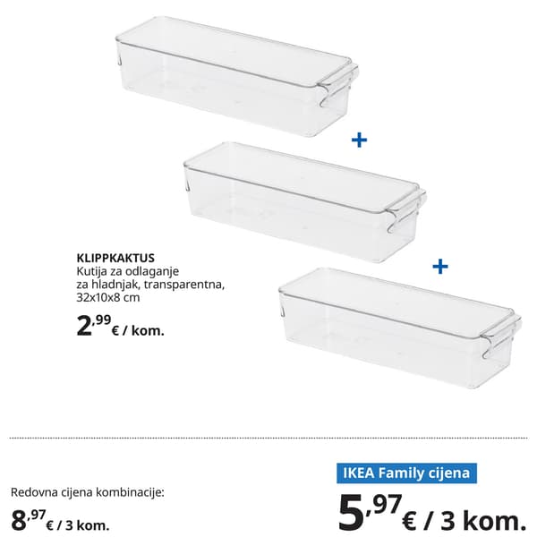 Tri prozirne KLIPPKAKTUS posude s poklopcima za odlaganje hrane u hladnjaku, prikazane kao set za organiziranje hrane. Ispod proizvoda prikazane su redovna i IKEA Family cijena.
