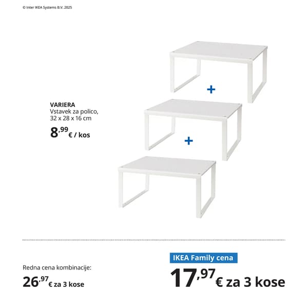 Trije večji beli vstavki za police VARIERA so predstavljeni kot komplet za organizacijo kuhinjskih polic. Pod izdelki sta prikazani redna in IKEA Family cena. 