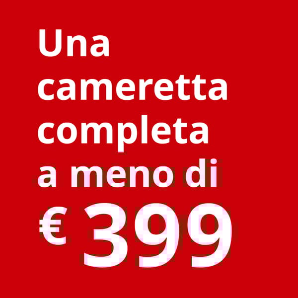 Un riquadro rosso con la scritta "Una cameretta completa a meno di €399".