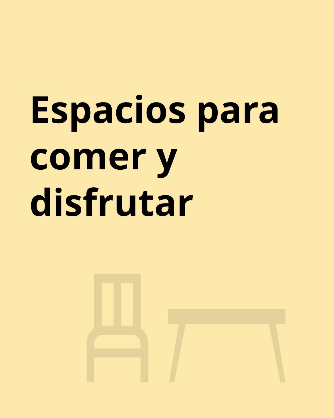 Una imagen amarila con texto "Espacios para comer y disfrutar".