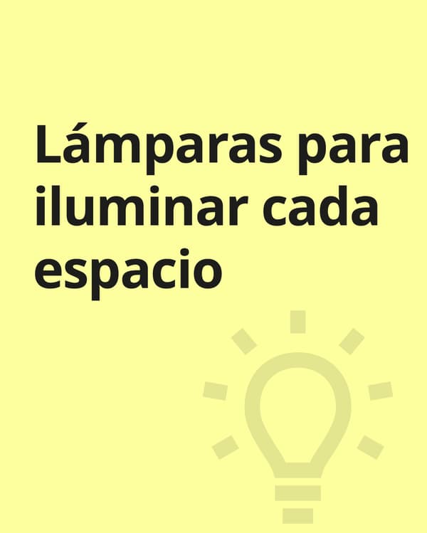 Una imagen amarilla con el texto "lámparas para iluminar cada espacio".