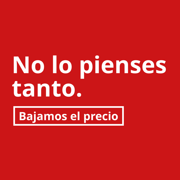 Una imagen roja con el texto "nolo pienses tanto. Bajamos el precio.