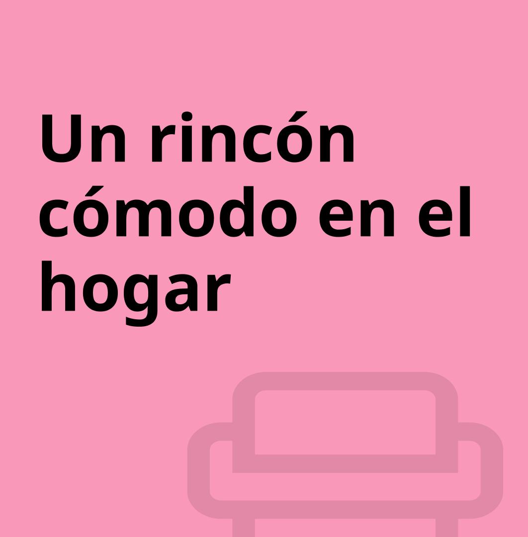 Una imagen rosa con un ícono de sofá y el texto "un rincón cómodo en el hogar".