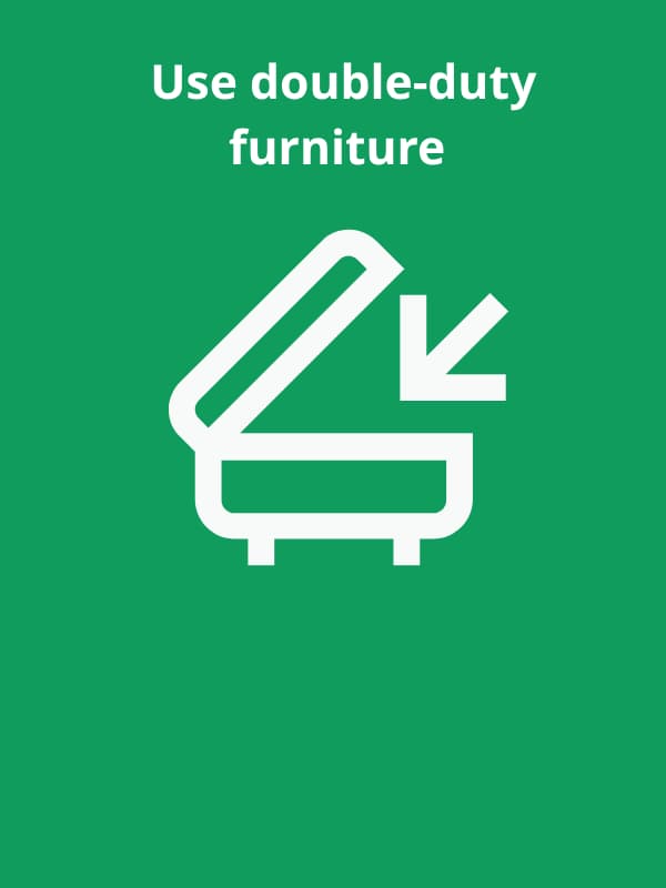  Use double-duty furniture