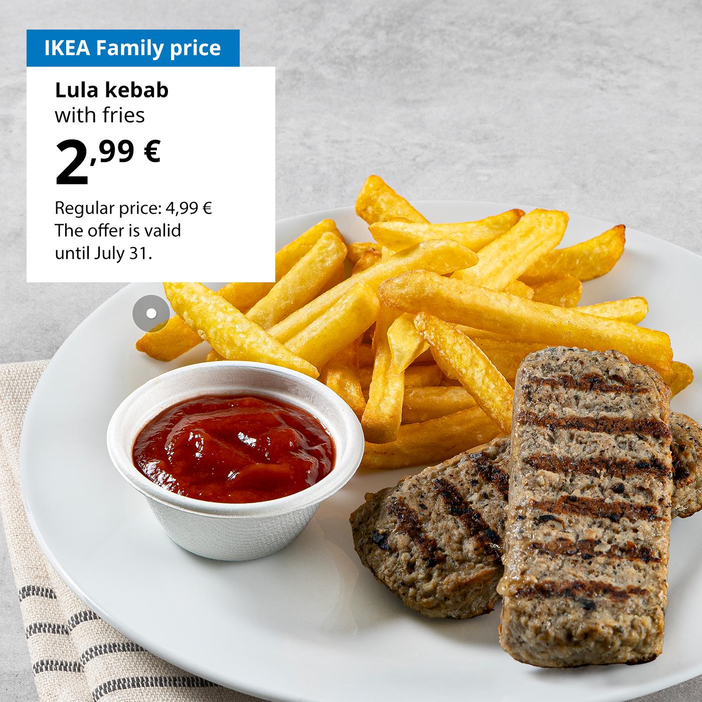 Use your IKEA Family card to enjoy Lula Kebab with French Fries for 2,99 € (regular price 4,99 €). The offer is valid until 31 July.