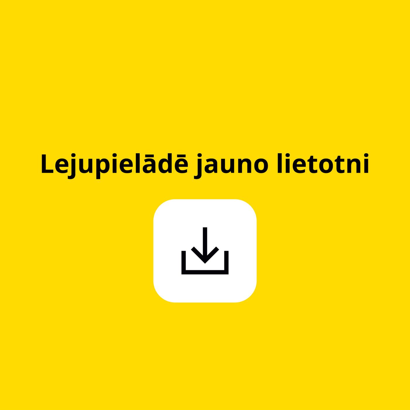 Uz dzeltena fona melna lejupielādes ikona ar tekstu: Lejupielādē lietotni.