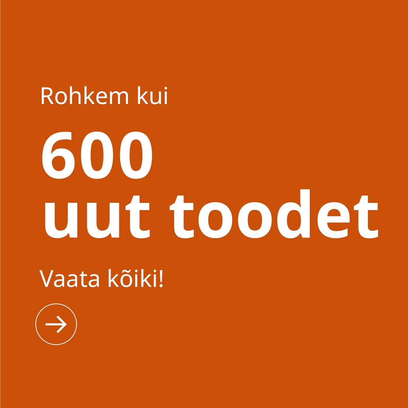 Valge tekst oranžil taustal ütleb: „Rohkem kui 600 uut toodet. Vaata kõiki!“