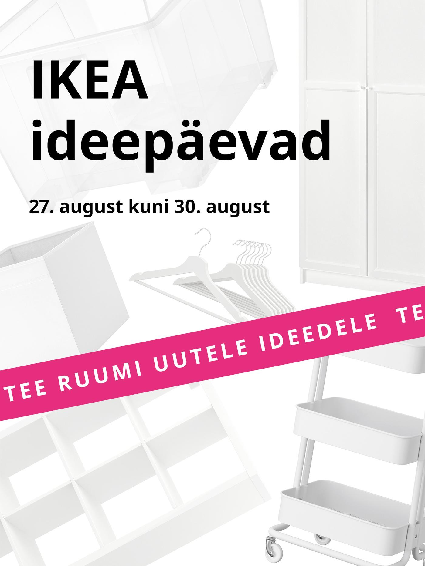 Valged kodusisustustooted valgel taustal. Nende kohal on must tekst „IKEA ideepäevad“. Allosas on erkroosa bänner tekstiga „TEE RUUMI UUTELE IDEEDELE“.
