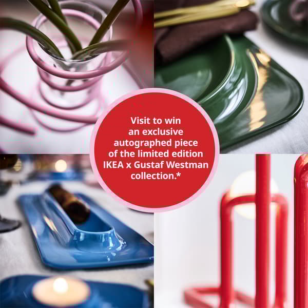 Visit to win an exclusive autographed piece of the limited edition IKEA x Gustaf Westman collection.*