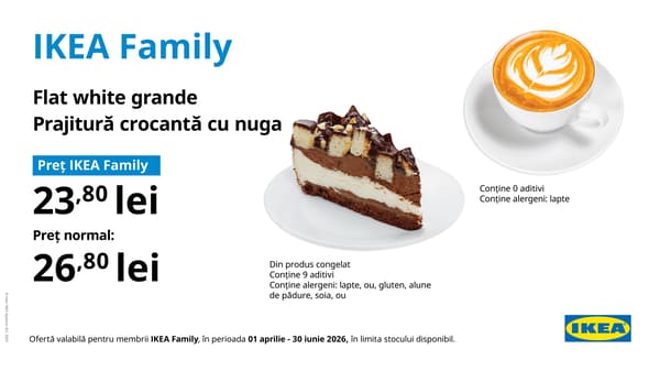 Vizual de ofertă IKEA Family cu felie de prăjitură crocantă cu nuga și cană cu flat white grande, pe fundal alb. Text mare cu preț promoțional 23,80 lei vs. 26,80 lei și mențiuni despre aditivi, alergeni și perioada campaniei.