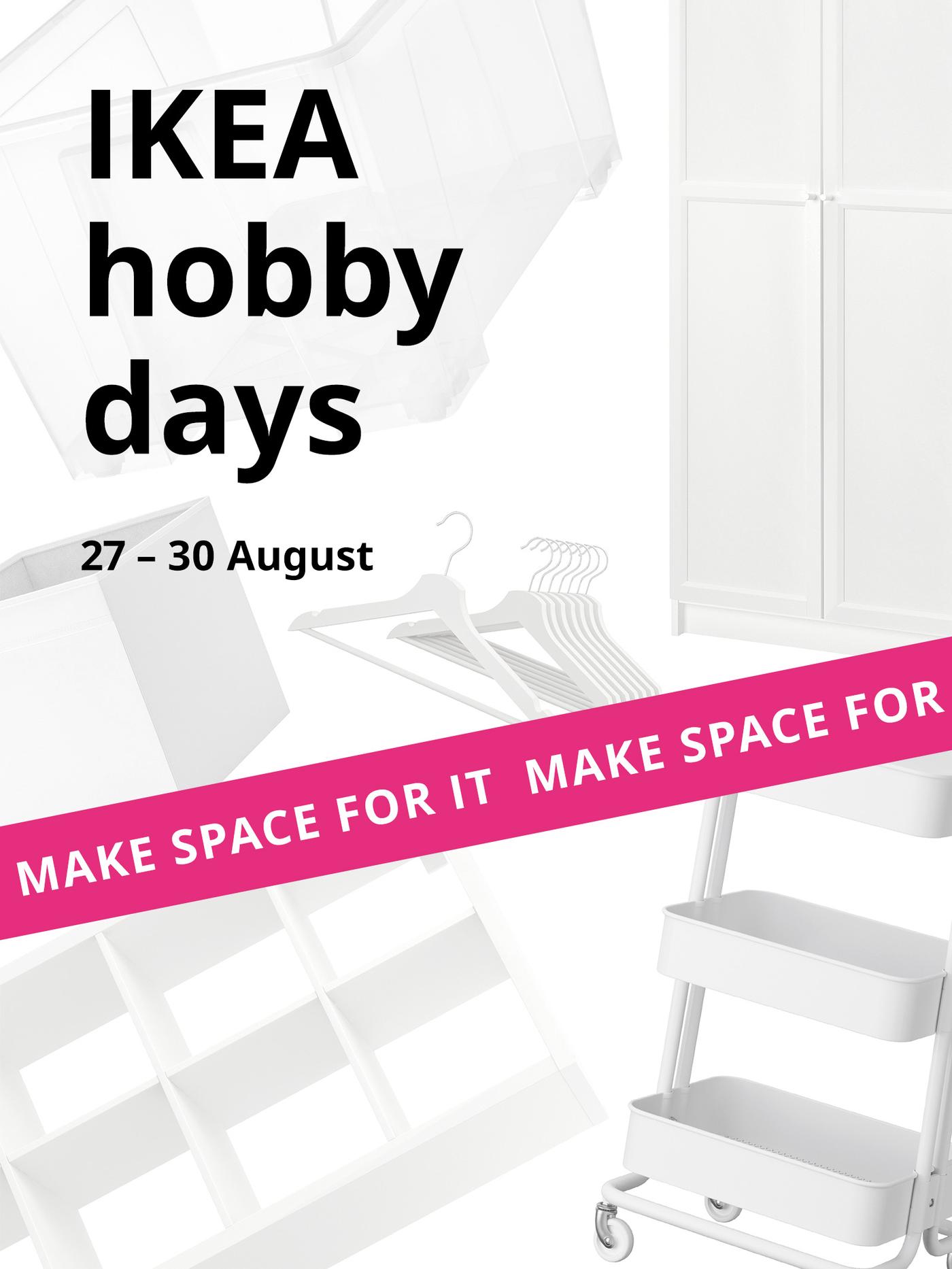 White home furnishings are shown against a white background. Above them, the words “IKEA hobby days 27 August – 16 September” appear in black text. At the bottom, a bright pink banner with a white running text reads “Make space for it”.