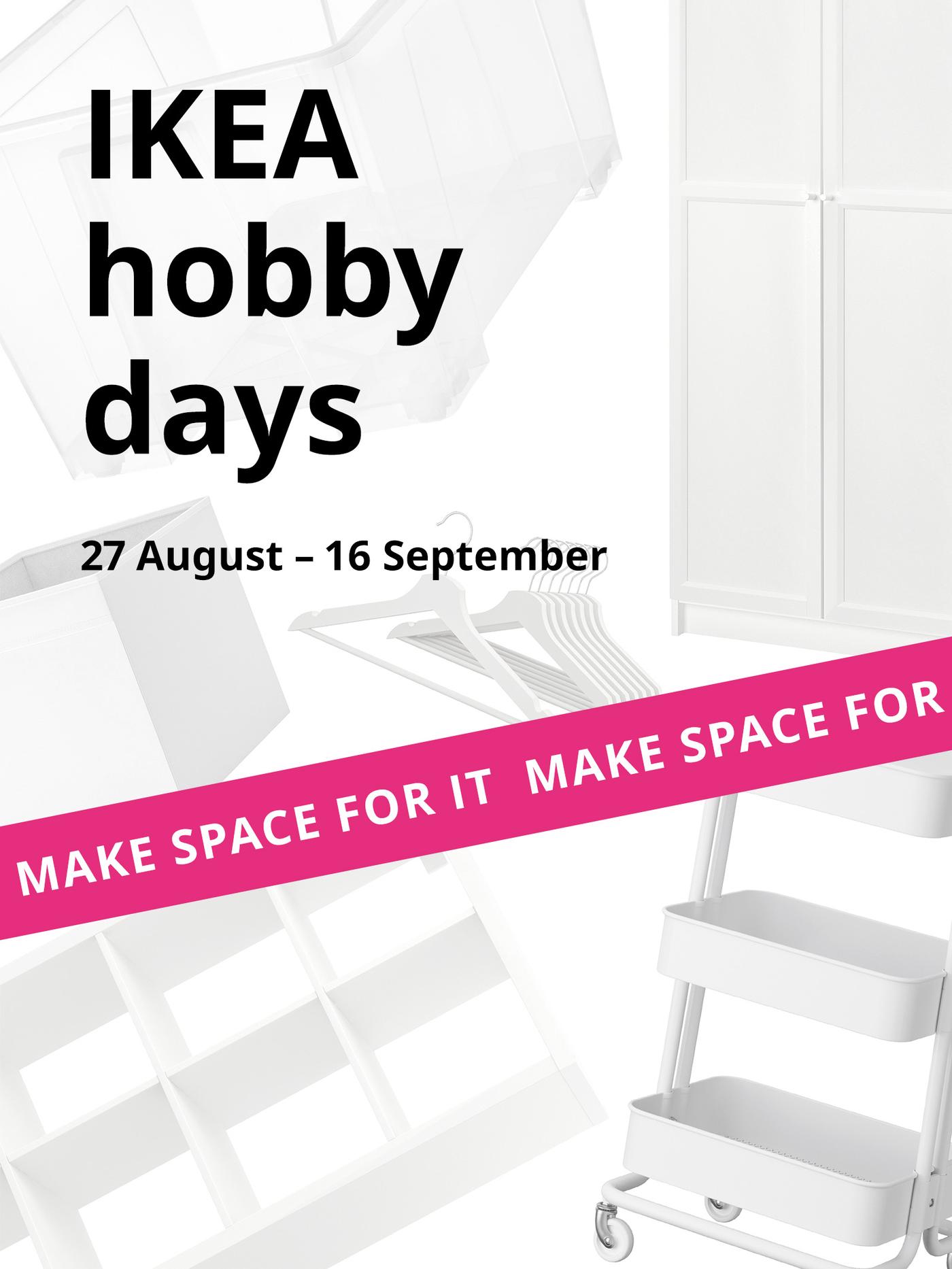 White home furnishings are shown against a white background. Above them, the words “IKEA hobby days 27 August – 16 September” appear in black text. At the bottom, a bright pink banner with a white running text reads “Make space for it”.