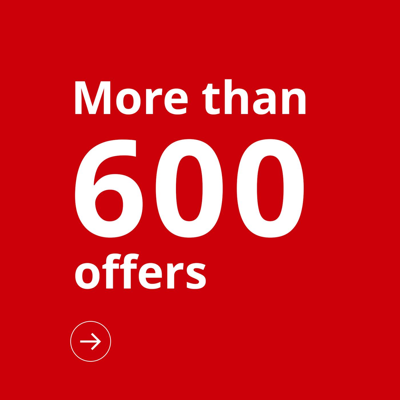 White promotional text on the red background reads “More than 600 offers.” Below it, there is a button with an arrow.