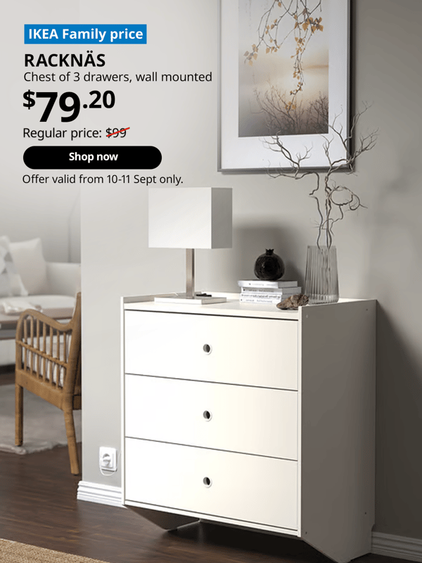 White RACKNAS chest of drawers in the main entrance or living room area with a table lamp, vase and other decorative items on top. Words on image read "IKEA Family Price, RACKNAS, chest of 3 drawers, wall-mounted, $79.20, Regular price, $99 with a slash, shop now, Offer valid from 10-11 Sept only"