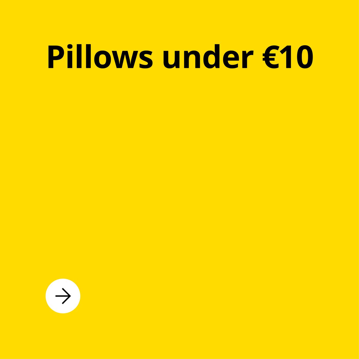 Yellow background with black text saying "pillow under €10"
