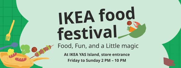 Your weekend got tastier!  Join us at the IKEA Food Festival for BBQ delights refreshing treats, and outdoor fun the whole family will love.@
Fridays to Sundays at #IKEAUAE YAS ISLAND I 2 PM - 10 PM