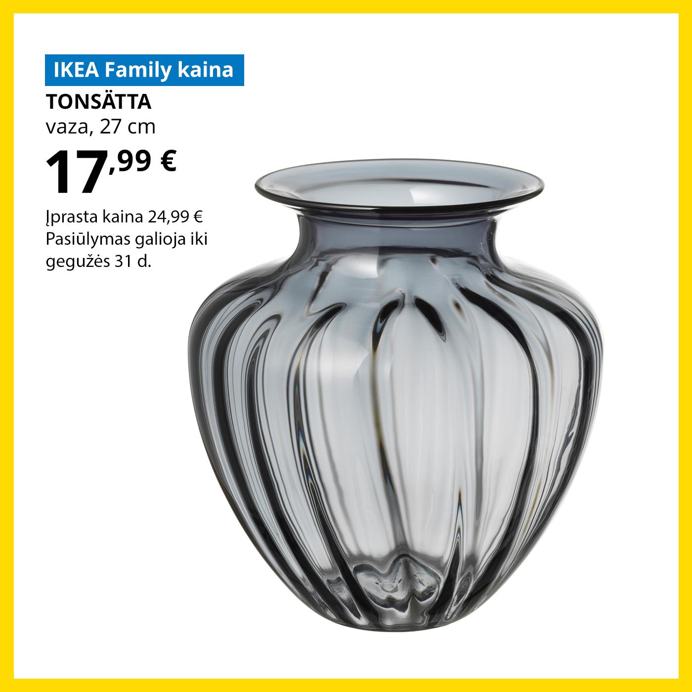 Ypatingas pasiūlymas IKEA Family klubo nariams: didelė pilko stiklo vaza TONSÄTTA už 17,99 € (įprasta kaina 24,99 €).